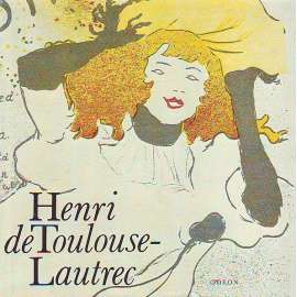 Henri de Toulouse-Lautrec (edice: Malá galerie, sv. 36) [malířství, postimpresionismus]